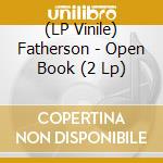 (LP Vinile) Fatherson - Open Book (2 Lp) lp vinile di Fatherson