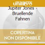 Jupiter Jones - Bruellende Fahnen cd