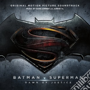 Hans Zimmer & Junkie XL - Batman V Superman: Dawn Of Justice cd musicale di Colonna Sonora