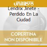 Lendrix Jinete - Perdido En La Ciudad cd