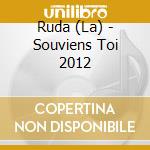Ruda (La) - Souviens Toi 2012 cd musicale di Ruda, La