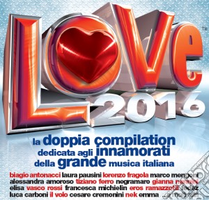Love 2016 / Various (2 Cd) cd musicale di Solo Musica Italiana