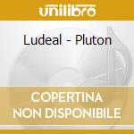 Ludeal - Pluton cd