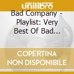 Bad Company - Playlist: Very Best Of Bad Com cd