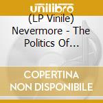 (LP Vinile) Nevermore - The Politics Of Ecstasy 20 Year Anniversary Edition (2 Lp) vinile