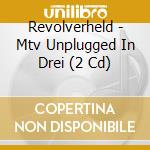 Revolverheld - Mtv Unplugged In Drei (2 Cd) cd musicale di Revolverheld
