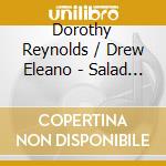 Dorothy Reynolds  / Drew Eleano - Salad Days / O.S.T. cd