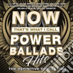 Now That's What I Call Power Ballads Hits / Various cd