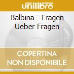 Balbina - Fragen Ueber Fragen cd musicale di Balbina