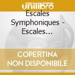 Escales Symphoniques - Escales Symphoniques (4 Cd) cd