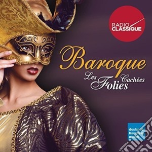 Baroque: Les Folies Cachees (4 Cd) cd musicale di Baroque