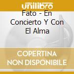 Fato - En Concierto Y Con El Alma cd