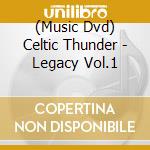 (Music Dvd) Celtic Thunder - Legacy Vol.1 cd