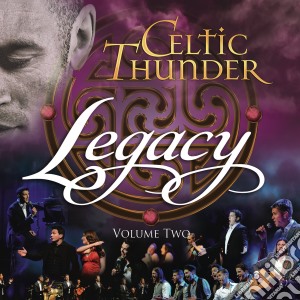 Celtic Thunder - Legacy Vol. 2 cd musicale di Celtic Thunder