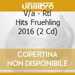 V/a - Rtl Hits Fruehling 2016 (2 Cd) cd