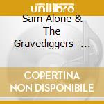 Sam Alone & The Gravediggers - Tougher Than Leather cd