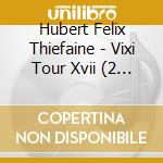 Hubert Felix Thiefaine - Vixi Tour Xvii (2 Cd+Dvd) cd musicale di Thiufaine, Hubert Fulix