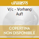 V/c - Vorhang Auf! cd