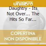 Daughtry - Its Not Over... The Hits So Far Dxl cd
