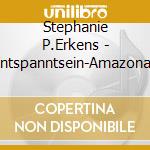 Stephanie P.Erkens - Entspanntsein-Amazonas cd
