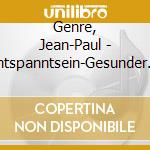 Genre, Jean-Paul - Entspanntsein-Gesunder Ru cd musicale di Genre, Jean