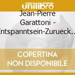 Jean-Pierre Garattoni - Entspanntsein-Zurueck Zur cd
