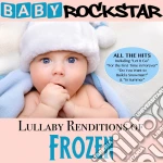 Baby Rockstar: Lullaby Renditions Of Disney's Frozen / Various cd