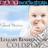 Baby Rockstar: Lullaby Renditions Of Coldplay: Ghost Stories / Various cd