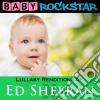 Baby Rockstar: Lullaby Renditions Of Ed Sheeran: X / Various cd