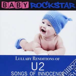 Baby Rockstar: Lullaby Renditions Of U2 - Songs Of Innocence cd musicale di Baby Rockstar