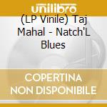 (LP Vinile) Taj Mahal - Natch'L Blues vinile