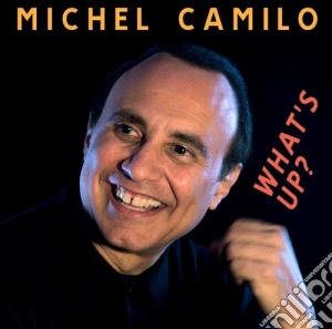Michel Camilo - What's Up? cd musicale di Michel Camilo