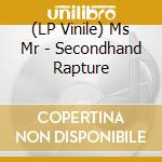(LP Vinile) Ms Mr - Secondhand Rapture