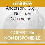 Anderson, G.g. - Nur Fuer Dich-meine Hits (3 Cd) cd musicale di Anderson, G.g.