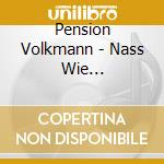 Pension Volkmann - Nass Wie Fische-volkmanns cd musicale di Pension Volkmann