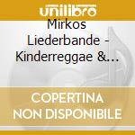 Mirkos Liederbande - Kinderreggae & Meer cd