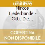 Mirkos Liederbande - Gitti, Die Gitarre cd musicale di Mirkos Liederbande