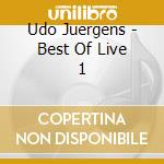 Udo Juergens - Best Of Live 1 cd musicale di Udo Juergens