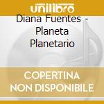 Diana Fuentes - Planeta Planetario cd