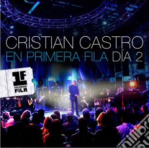 Cristian Castro - En Primera Fila - Dia 2 cd musicale di Castro, Cristian