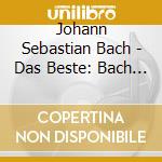 Johann Sebastian Bach - Das Beste: Bach (3 Cd) cd musicale di Bach, J. S.