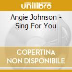Angie Johnson - Sing For You cd
