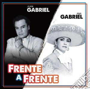 Juan & Ana Gabriel - Frente A Frente cd musicale di Juan & Ana Gabriel