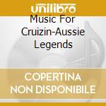 Music For Cruizin-Aussie Legends cd
