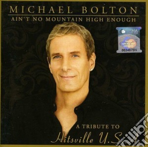 Michael Bolton - Ain'T No Mountain High Enough cd musicale di Michael Bolton