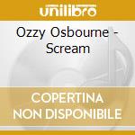 Ozzy Osbourne - Scream cd musicale di Ozzy Osbourne