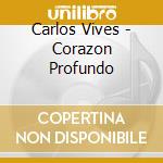 Carlos Vives - Corazon Profundo cd