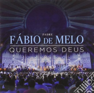 Padre Fabio De Melo - Queremos Deus cd musicale di Padre Fabio De Melo