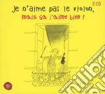 Je N'Aime Pas Le Violon, Mais Ca J'Aime Bien! / Various (2 Cd) cd