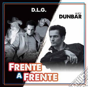 D.l.g. & Huey Dunbar - Frente A Frente cd musicale di D.l.g. & Huey Dunbar